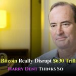 Harvard’s Harry Dent Says Bitcoin Could Shake Up $630 Trillion Global Financial Market